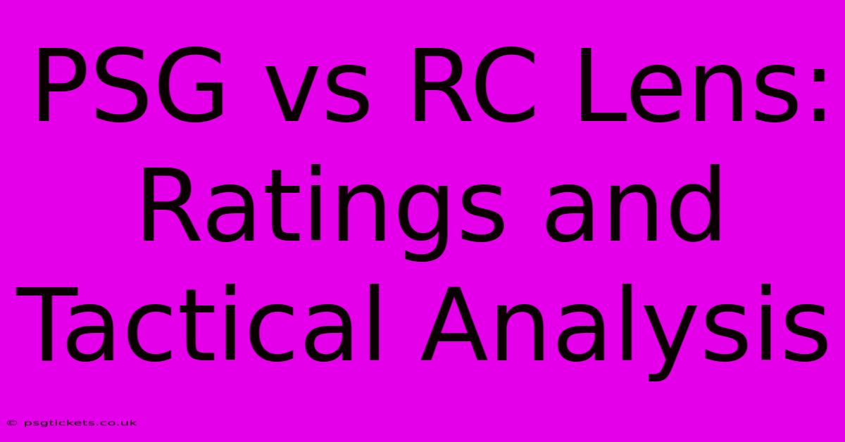 PSG Vs RC Lens: Ratings And Tactical Analysis