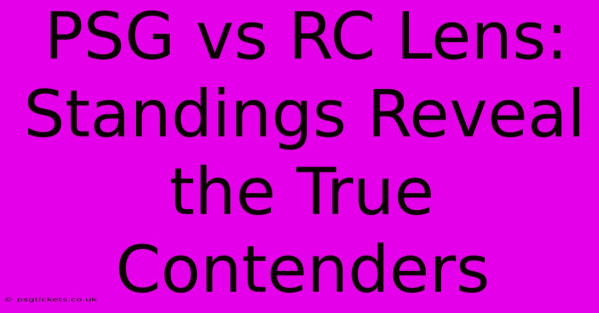 PSG Vs RC Lens: Standings Reveal The True Contenders