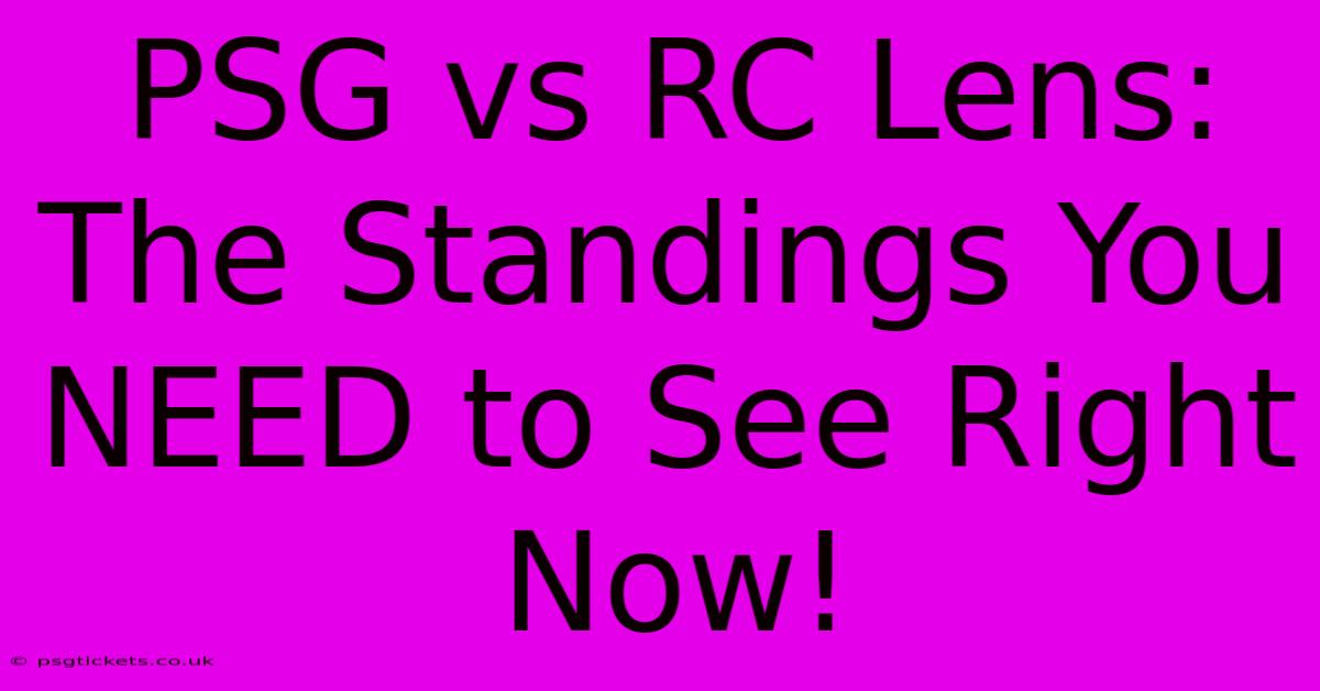 PSG Vs RC Lens: The Standings You NEED To See Right Now!