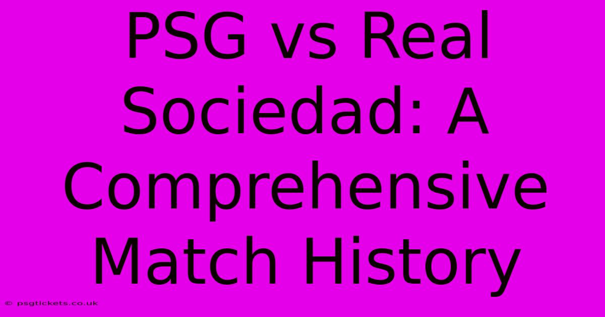 PSG Vs Real Sociedad: A Comprehensive Match History