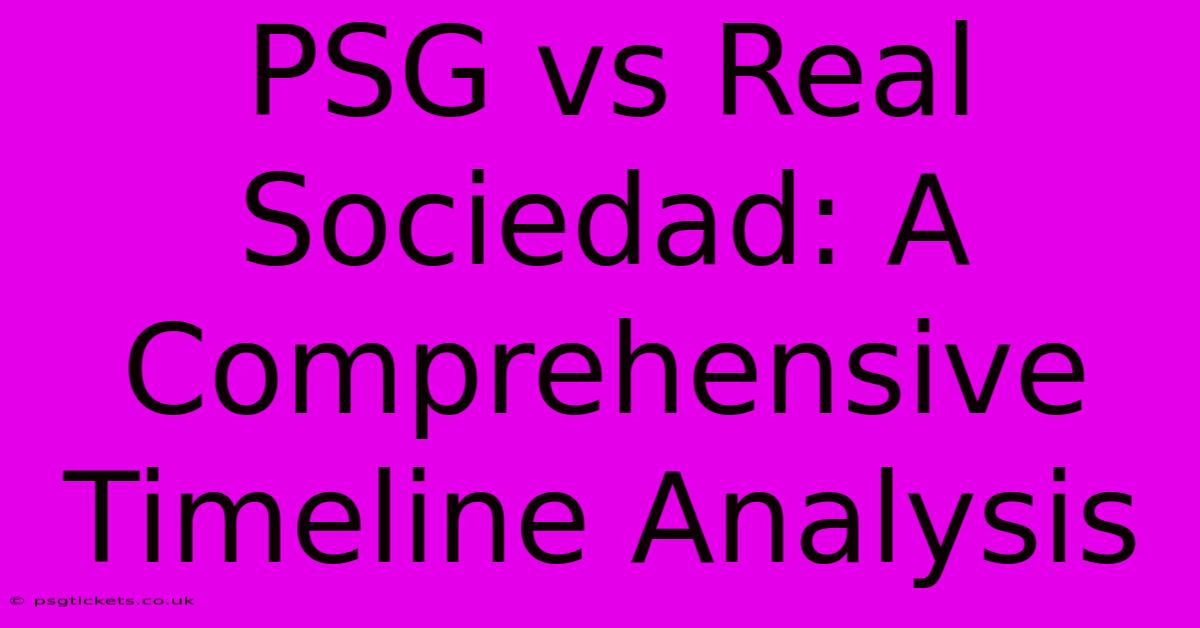 PSG Vs Real Sociedad: A Comprehensive Timeline Analysis