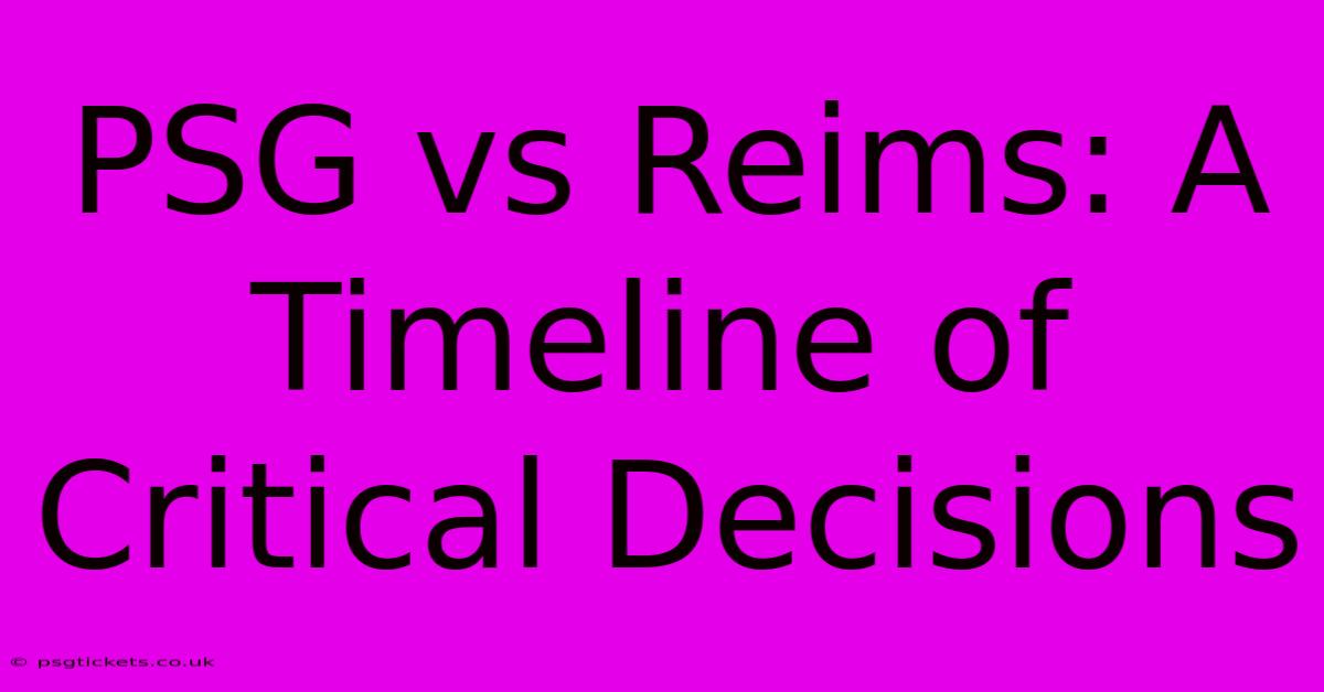 PSG Vs Reims: A Timeline Of Critical Decisions