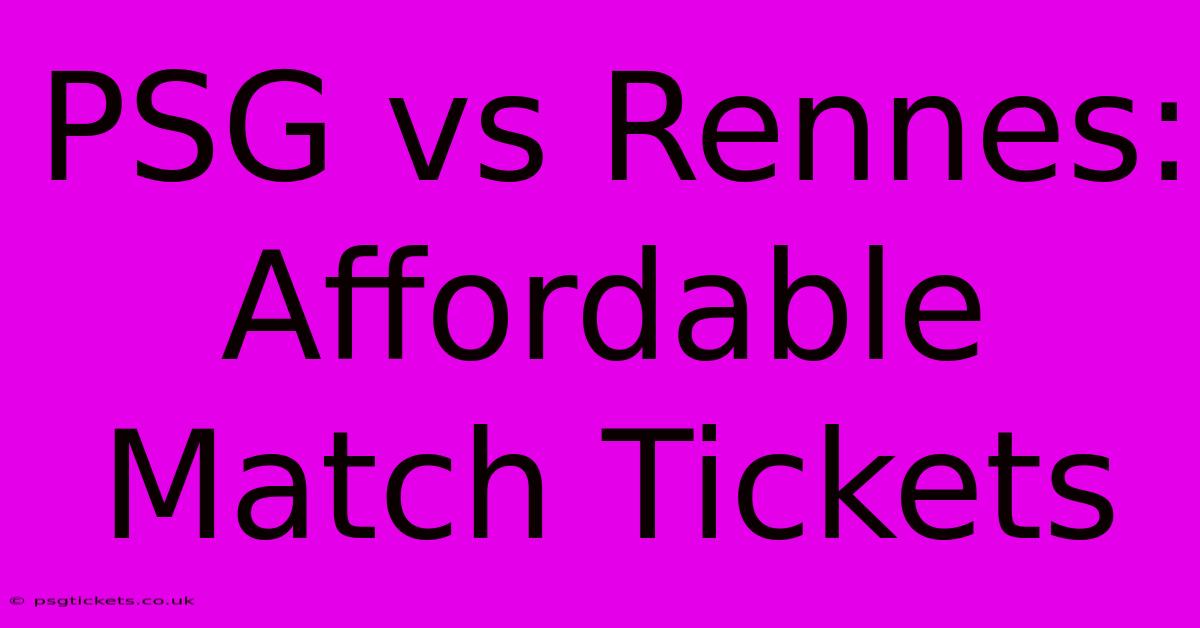 PSG Vs Rennes: Affordable Match Tickets