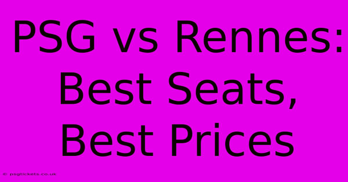 PSG Vs Rennes: Best Seats, Best Prices