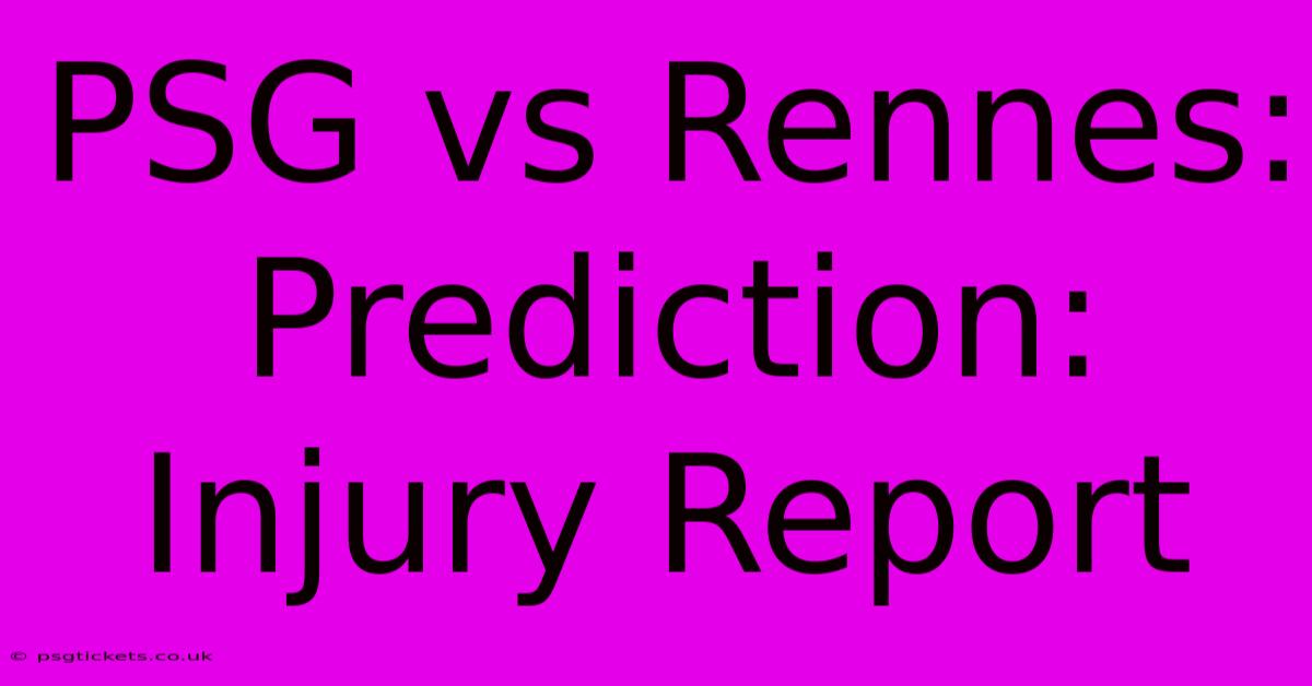 PSG Vs Rennes:  Prediction:  Injury Report