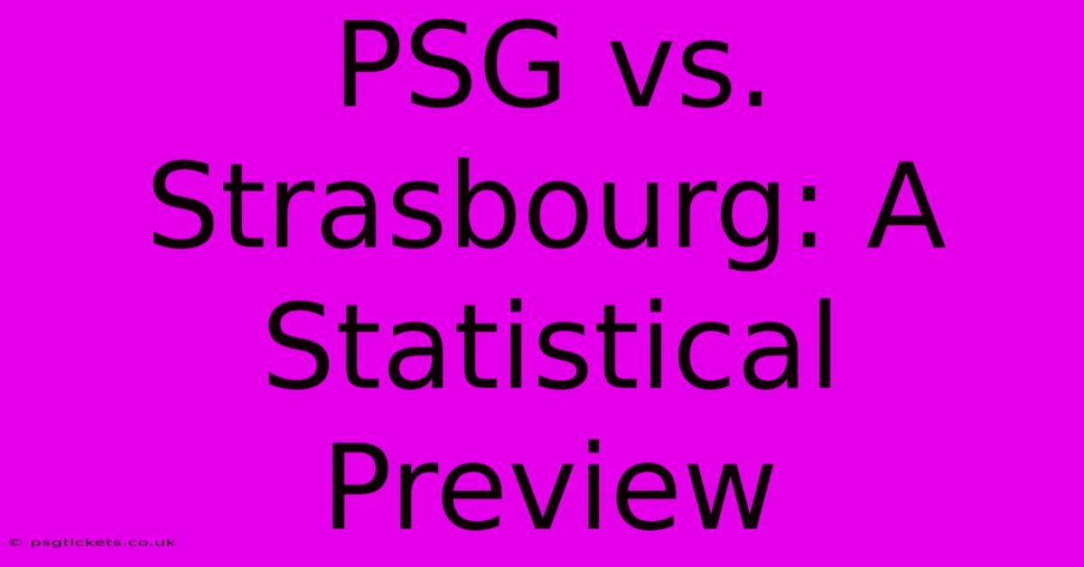 PSG Vs. Strasbourg: A Statistical Preview