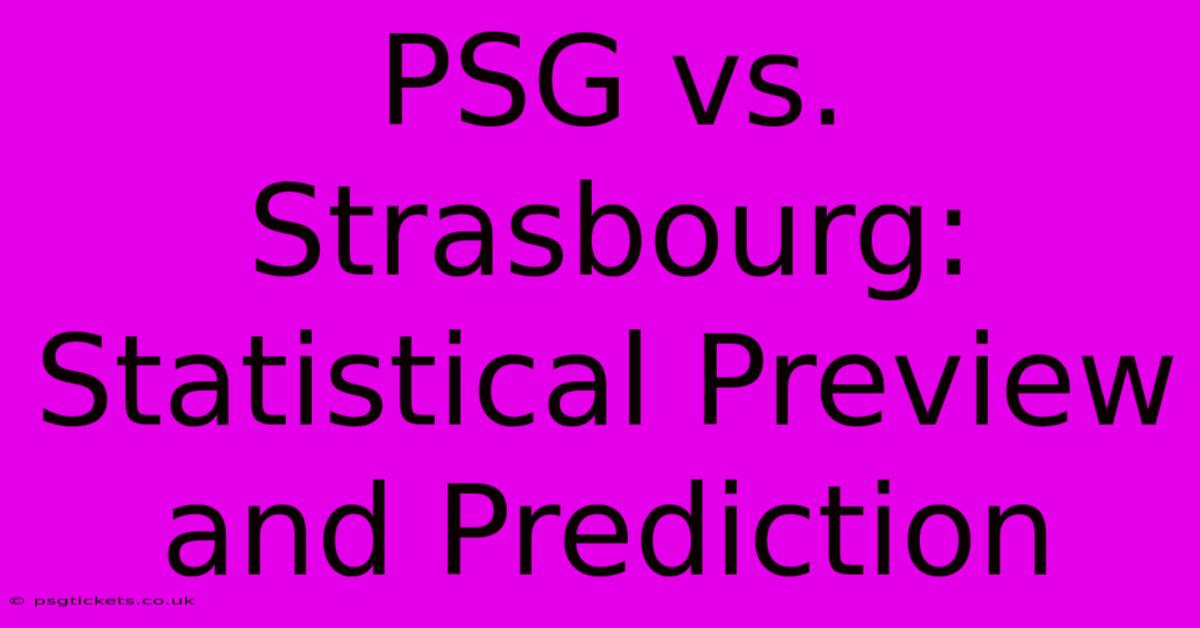 PSG Vs. Strasbourg: Statistical Preview And Prediction