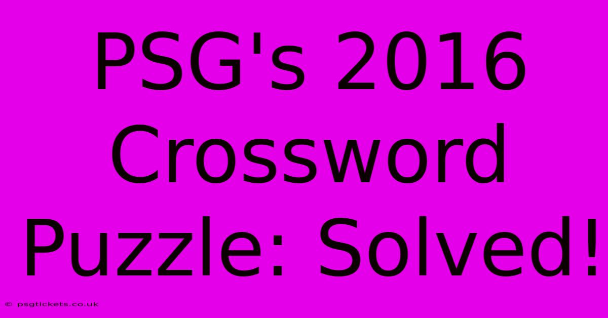 PSG's 2016 Crossword Puzzle: Solved!