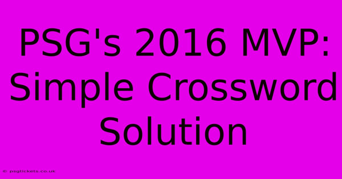 PSG's 2016 MVP: Simple Crossword Solution