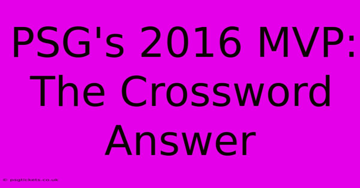 PSG's 2016 MVP: The Crossword Answer