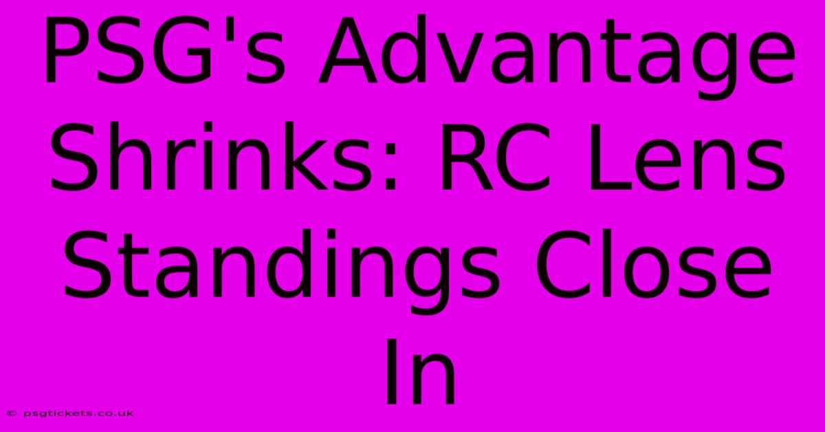 PSG's Advantage Shrinks: RC Lens Standings Close In
