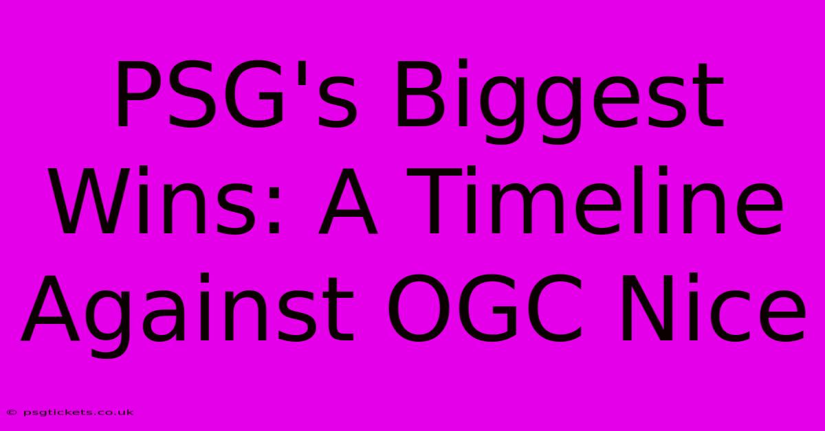 PSG's Biggest Wins: A Timeline Against OGC Nice