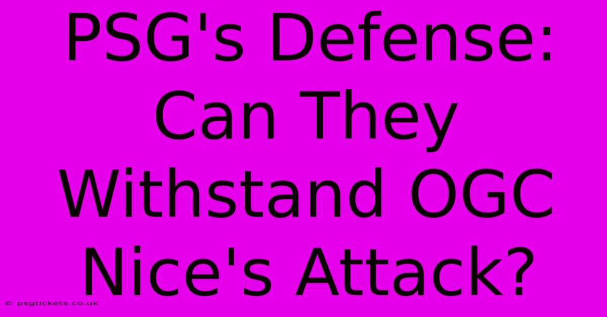 PSG's Defense: Can They Withstand OGC Nice's Attack?