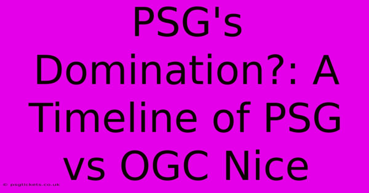 PSG's Domination?: A Timeline Of PSG Vs OGC Nice