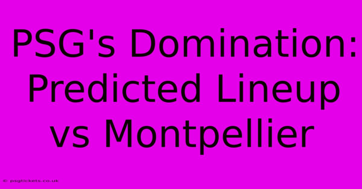 PSG's Domination: Predicted Lineup Vs Montpellier