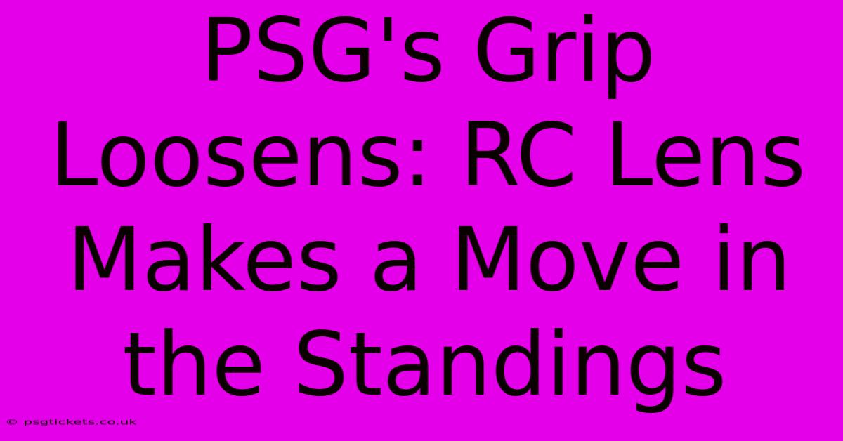 PSG's Grip Loosens: RC Lens Makes A Move In The Standings