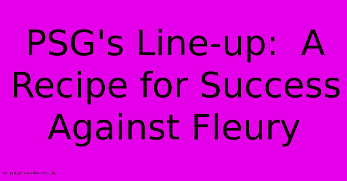 PSG's Line-up:  A Recipe For Success Against Fleury