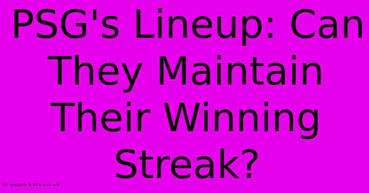 PSG's Lineup: Can They Maintain Their Winning Streak?