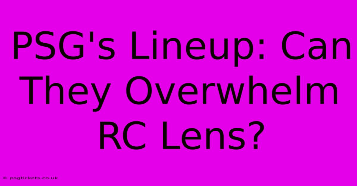 PSG's Lineup: Can They Overwhelm RC Lens?