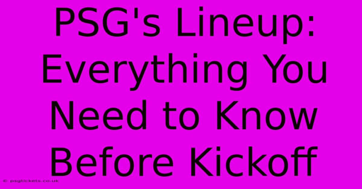 PSG's Lineup: Everything You Need To Know Before Kickoff