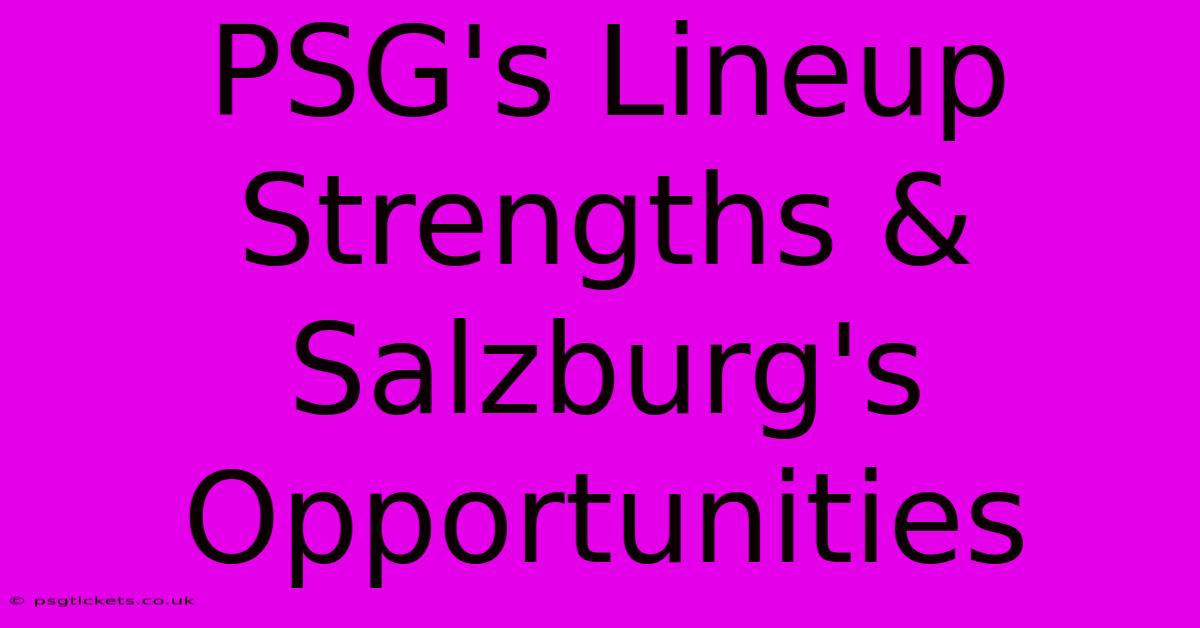 PSG's Lineup Strengths & Salzburg's Opportunities