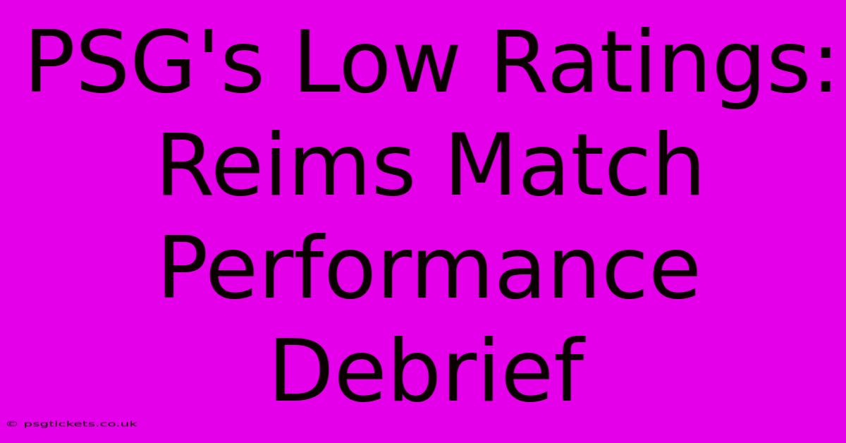 PSG's Low Ratings: Reims Match Performance Debrief