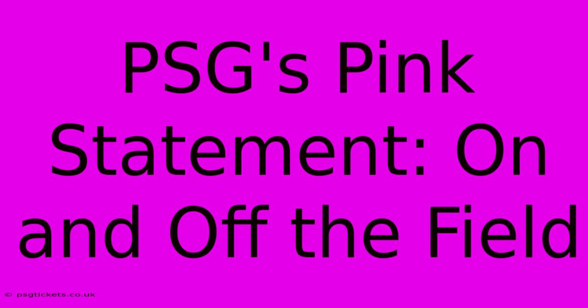 PSG's Pink Statement: On And Off The Field