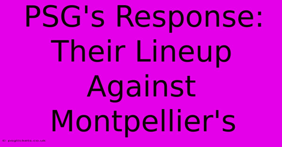 PSG's Response: Their Lineup Against Montpellier's