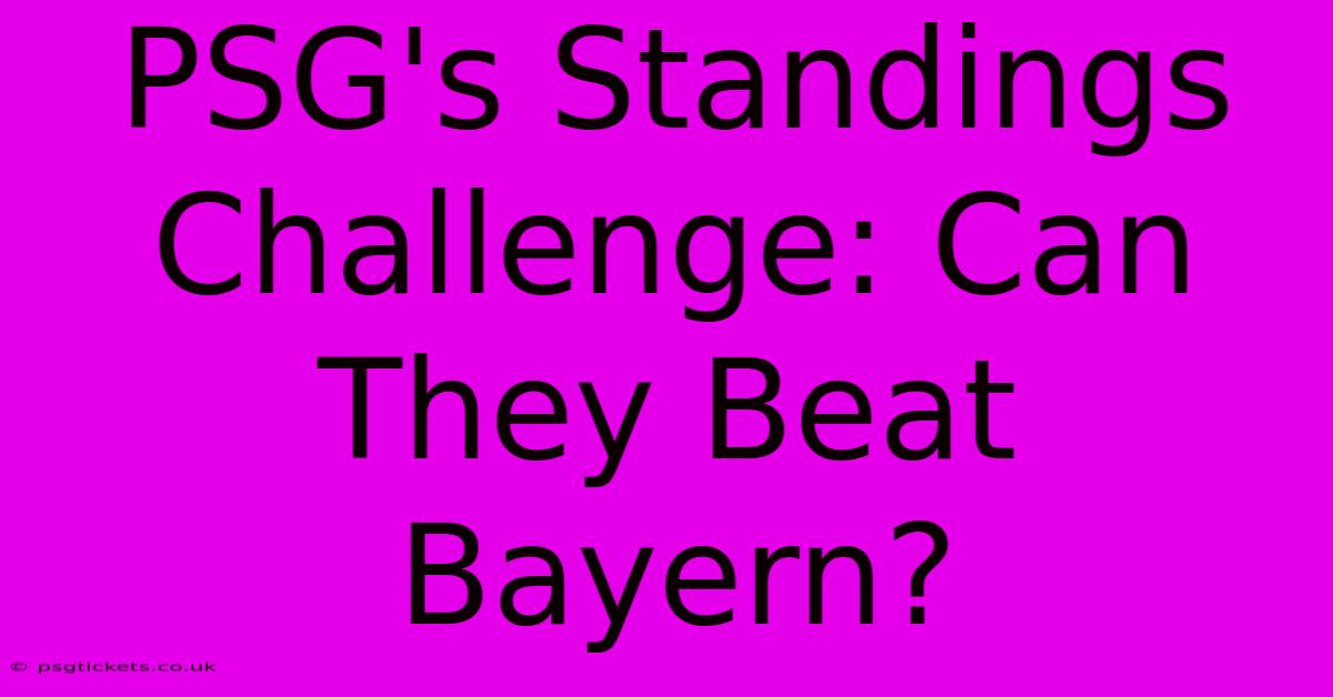 PSG's Standings Challenge: Can They Beat Bayern?