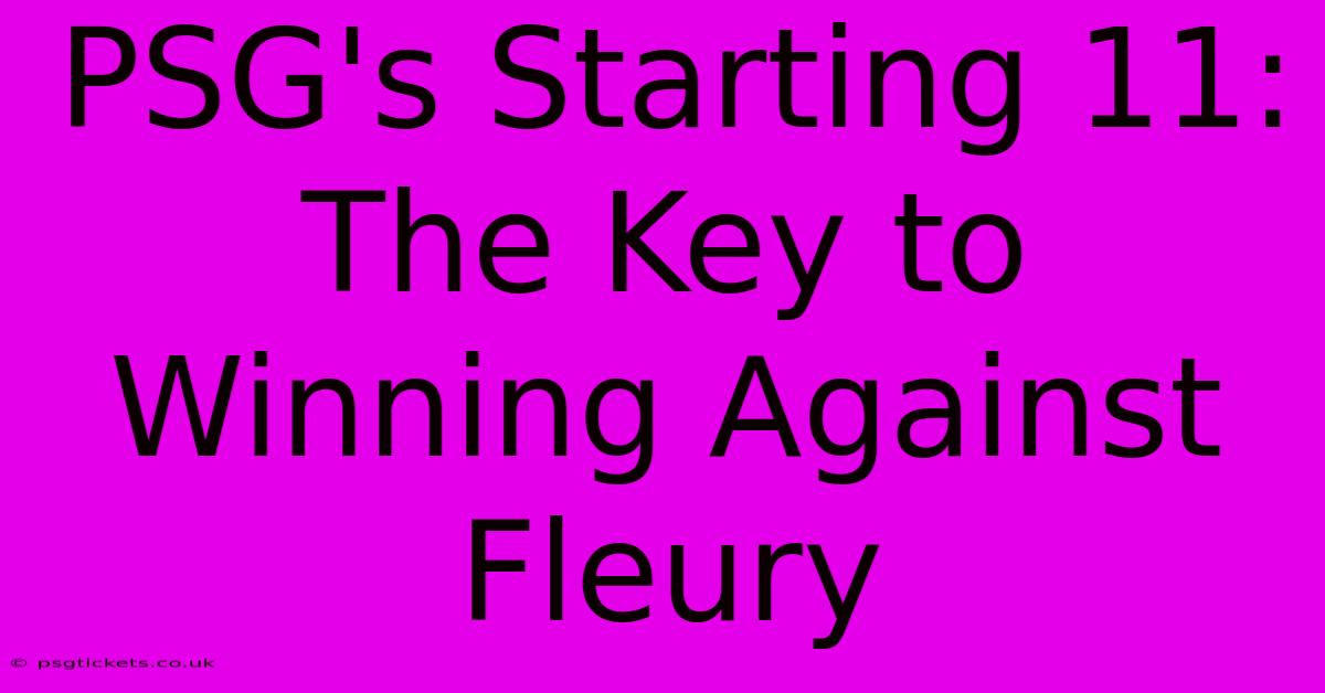 PSG's Starting 11:  The Key To Winning Against Fleury