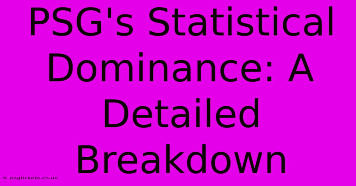 PSG's Statistical Dominance: A Detailed Breakdown