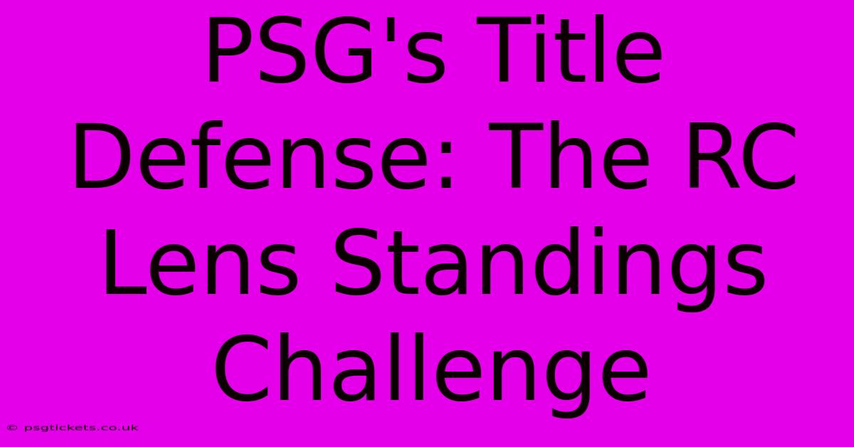 PSG's Title Defense: The RC Lens Standings Challenge