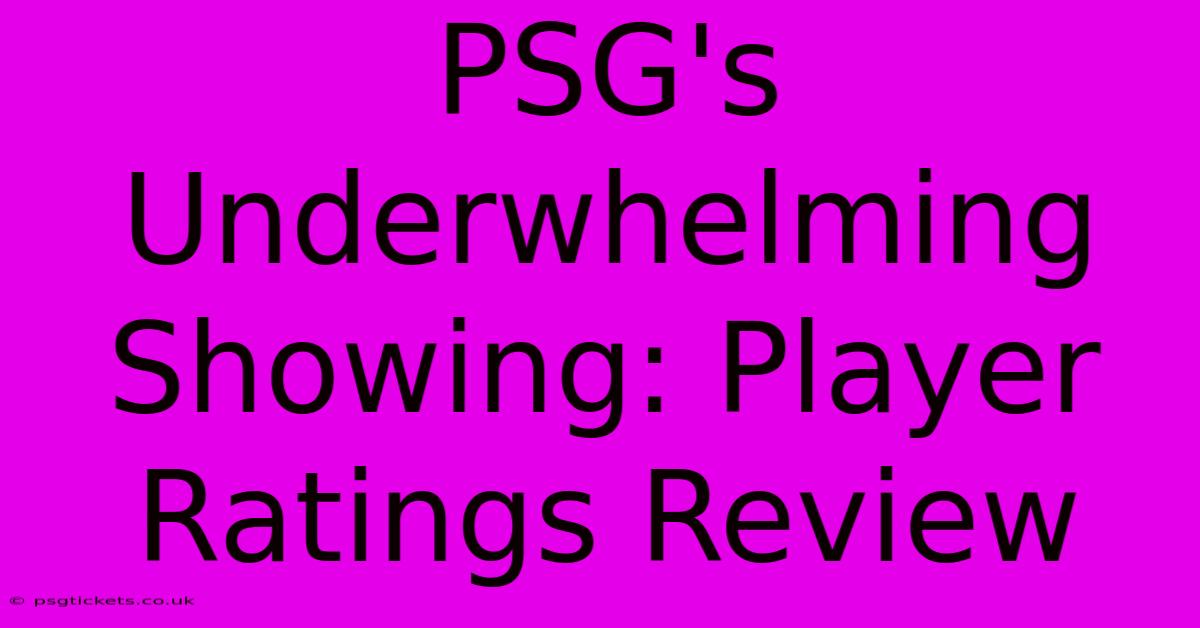 PSG's Underwhelming Showing: Player Ratings Review