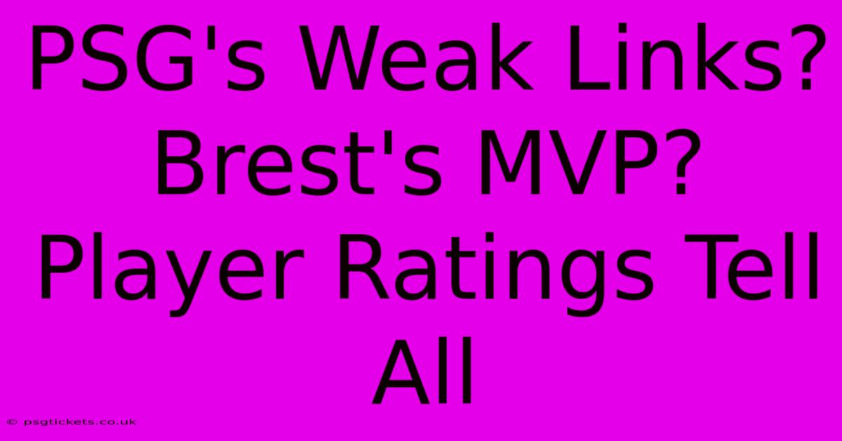 PSG's Weak Links? Brest's MVP? Player Ratings Tell All