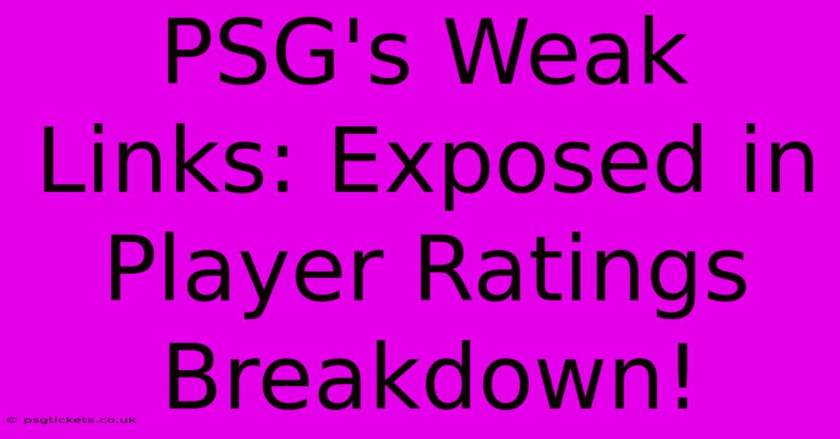 PSG's Weak Links: Exposed In Player Ratings Breakdown!