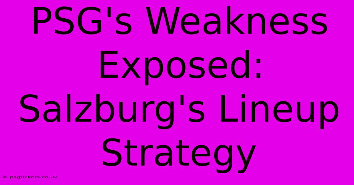 PSG's Weakness Exposed: Salzburg's Lineup Strategy