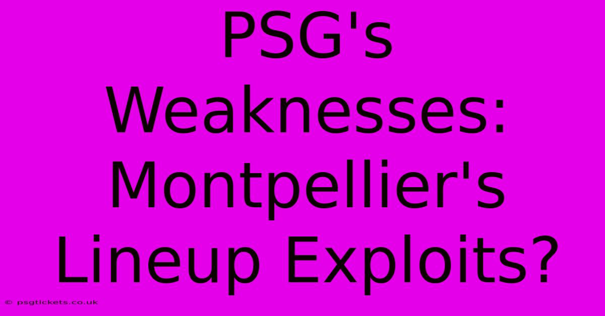 PSG's Weaknesses: Montpellier's Lineup Exploits?