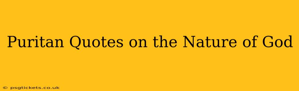 Puritan Quotes on the Nature of God