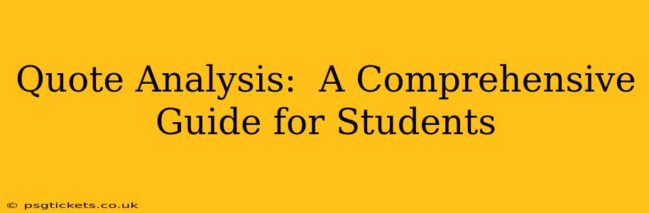 Quote Analysis:  A Comprehensive Guide for Students