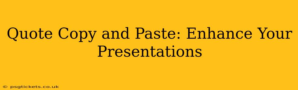 Quote Copy and Paste: Enhance Your Presentations