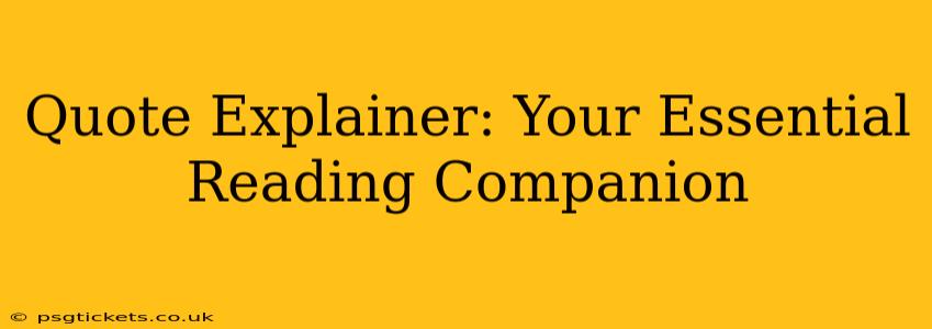 Quote Explainer: Your Essential Reading Companion