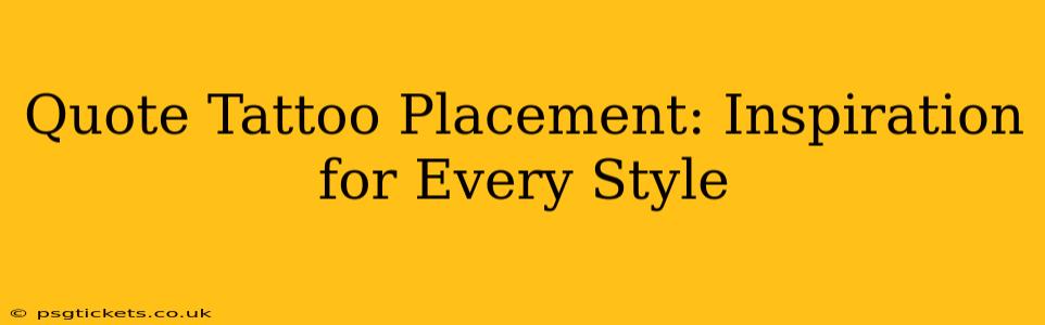 Quote Tattoo Placement: Inspiration for Every Style