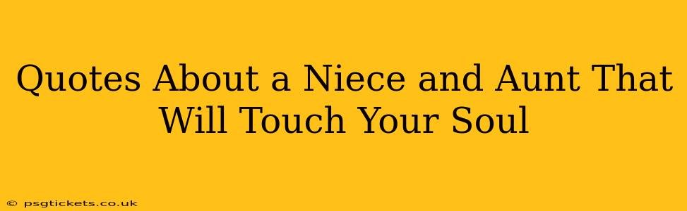 Quotes About a Niece and Aunt That Will Touch Your Soul