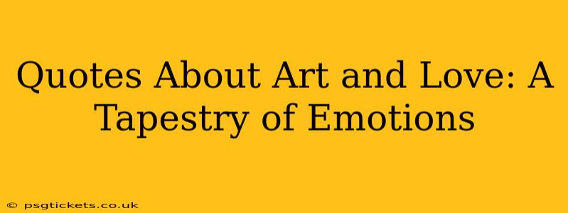 Quotes About Art and Love: A Tapestry of Emotions