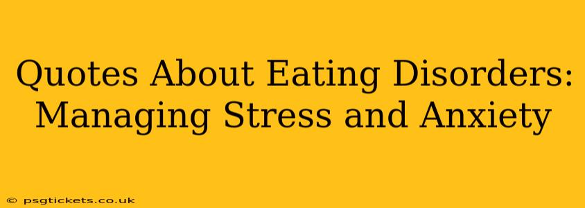 Quotes About Eating Disorders:  Managing Stress and Anxiety