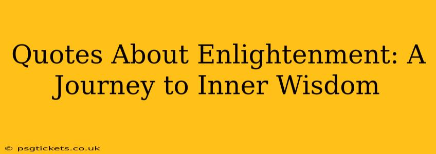 Quotes About Enlightenment: A Journey to Inner Wisdom