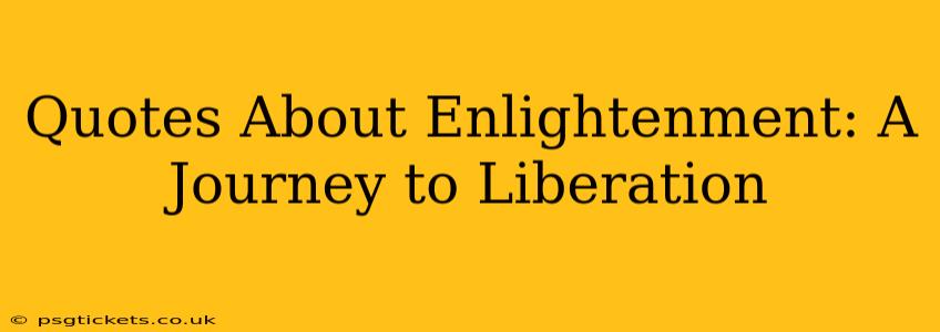 Quotes About Enlightenment: A Journey to Liberation