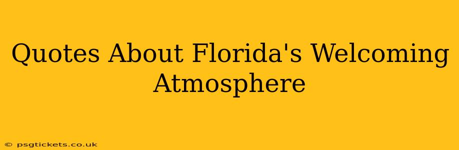 Quotes About Florida's Welcoming Atmosphere