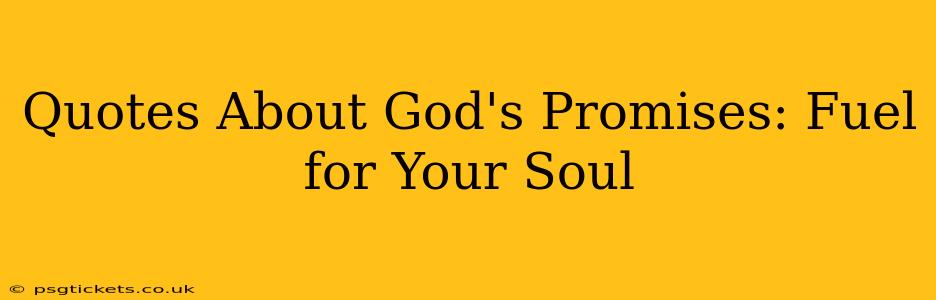 Quotes About God's Promises: Fuel for Your Soul