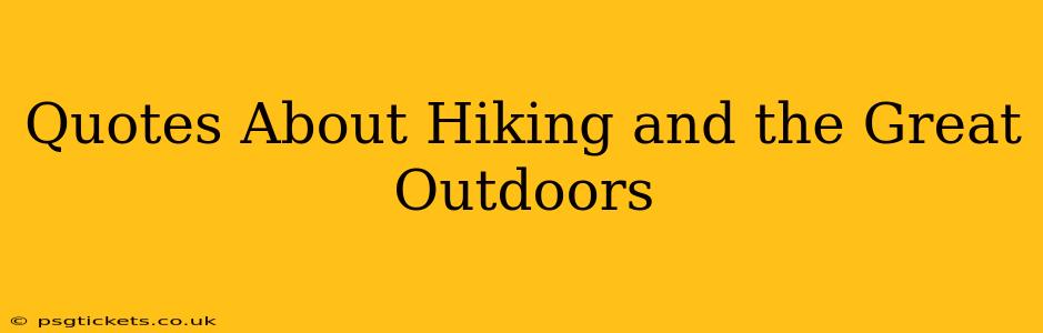 Quotes About Hiking and the Great Outdoors